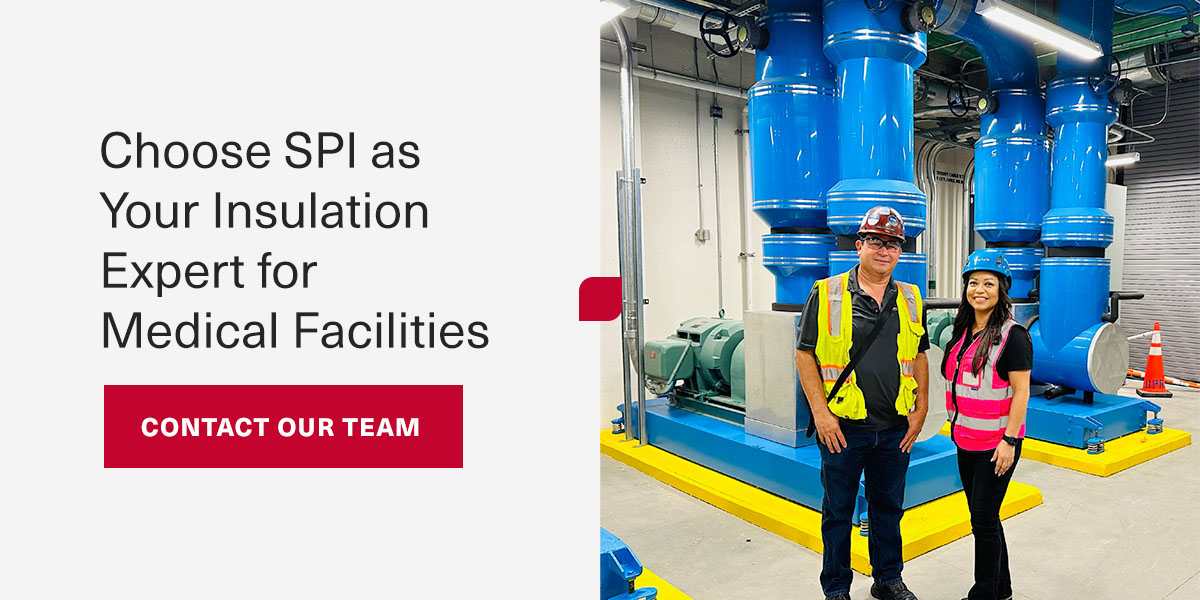Choose SPI as Your Insulation Expert for Medical Facilities