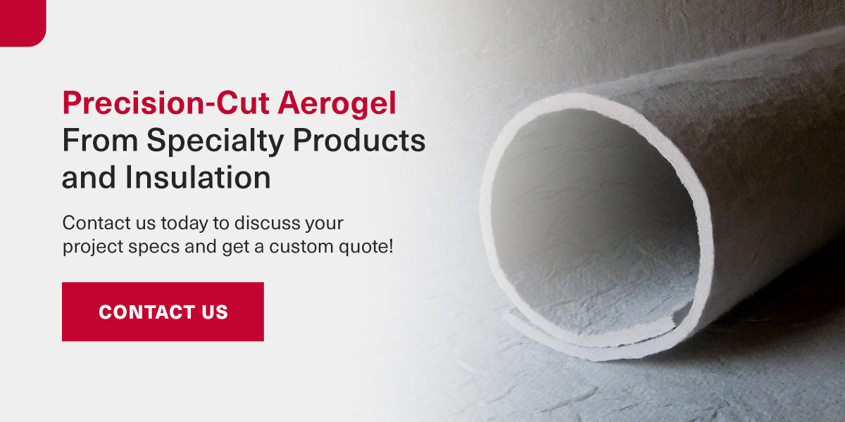 Custom-cut aerogel insulation solutions from Specialty Products and Insulation